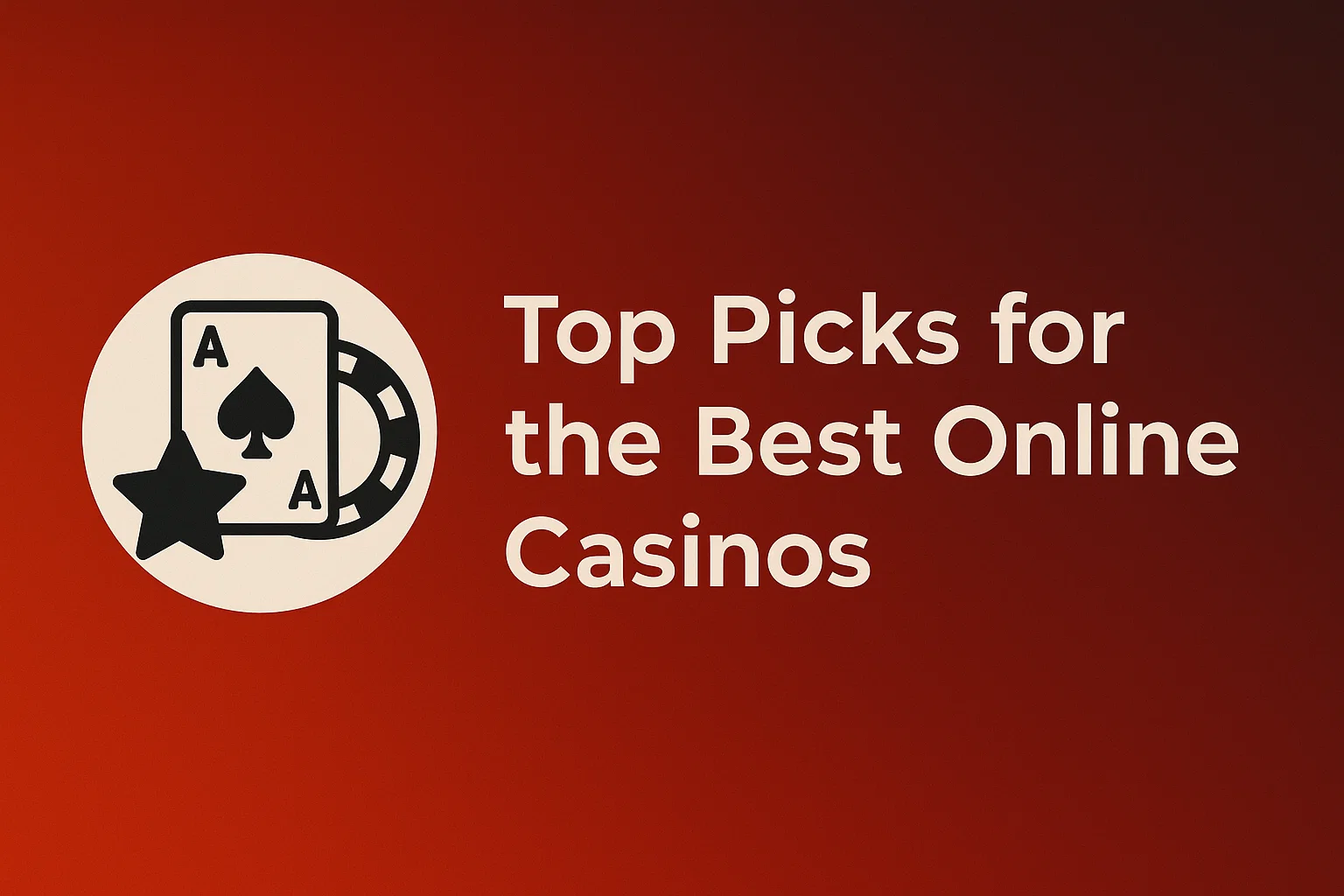 Top Picks for the Best Online Casinos